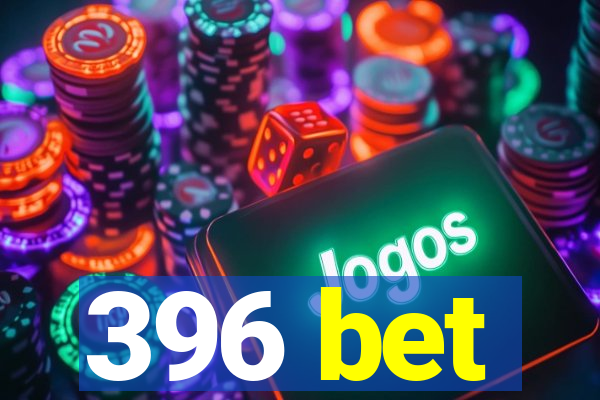 396 bet